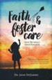 Faith & Foster Care : How We Impact God's Kingdom