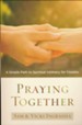 Praying Together: A Simple Path to Intimacy for Couples