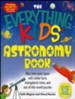 The Everything Kids' Astronomy Book: Blast into outer space