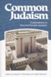 Common Judaism: Explorations in Second-Temple Judaism