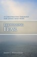 Redeeming Fear: A Constructive Theology for Living into Hope