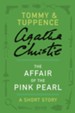 The Affair of the Pink Pearl: A Tommy & Tuppence Short Story - eBook
