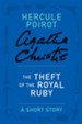 The Theft of the Royal Ruby: A Hercule Poirot Story - eBook