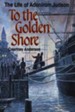 To the Golden Shore                           The Life of Adoniram