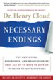 Necessary Endings: The Employees, Businesses, and Relationships That All of Us Have to Give Up in Order to Move Forward - eBook