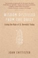 Wisdom Distilled from the Daily: Living the Rule of St. Benedict Today - eBook