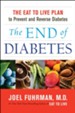 The End of Diabetes: The Eat to Live Plan to Prevent and Reverse Diabetes - eBook