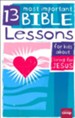 13 Most Important Bible Lessons for Kids About Living for Jesus