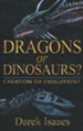 Dragons or Dinosaurs?, Creation or Evolution