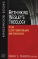Rethinking Wesley's Theology for Contemporary Methodism