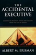 The Accidental Executive: Lessons on Business, Faith,  and Calling from the Life of Joseph