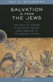 Salvation is from the Jews: Role of Judaism in Salvation History from Abraham to the Second Coming