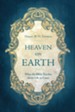 Heaven on Earth: What the Bible Teaches about Life to Come
