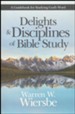 Delights & Disciplines of Bible Study: A Guidebook for Studying God's Word