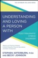 Understanding and Loving a Person with Posttraumatic Stress Disorder