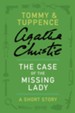 The Case of the Missing Lady: A Tommy & Tuppence Adventure - eBook
