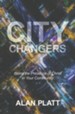 City Changers: Being the Presence of Christ in Your Community