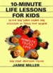 10-Minute Life Lessons for Kids: 52 Fun & Simple Games & Activities to Teach Kids - eBook