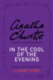 In the Cool of the Evening: A Short Story - eBook