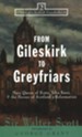 From Gileskirk to Greyfiars: Knox, Buchannan, and the Heroes of Scotland's Reformation