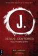 Jesus Centered Youth Ministry