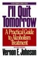 I'll Quit Tomorrow: A Practical Guide to Alcoholism Treatmen - eBook