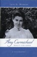 Amy Carmichael: Beauty for Ashes