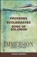 Immersion Bible Studies: Proverbs Ecclesiastes Song of Solomon