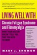 Living Well with Chronic Fatigue Syndrome and Fibromyalgia - eBook