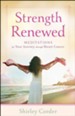 Strength Renewed: Meditations for Your Journey Through Breast Cancer