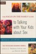 The Focus on the Family &#174 Guide to Talking with Your Kids About Sex: Honest Answers for Every Age