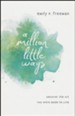 A Million Little Ways: Uncover the Art You Were Made to Live