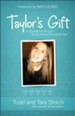 Taylor's Gift: A Courageous Story of Giving Life and Renewing Hope