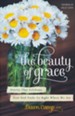 The Beauty of Grace: Stories That Celebrate How God Finds Us Right Where We Are