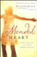 The Mended Heart: God's Healing for Your Broken Places
