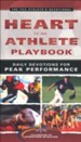 Heart of an Athlete Playbook: Daily Devotions for Peak Performance