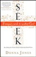 Seek: A Woman's Guide to Meeting God