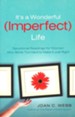 It's a Wonderful (Imperfect) Life: Devotional Readings for Women Who Strive Too Hard to Make It Just Right