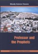 Moody Science Classics: Professor and the Prophets, DVD