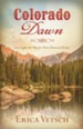 Colorado Dawn: Love Lights the Way for Three Historical Brides - eBook