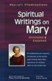 Spiritual Writings on Mary: Annotated & Explained