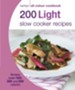 200 Light Slow Cooker Recipes: Hamlyn All Colour Cookbook / Digital original - eBook