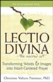 Lectio Divina -The Sacred Art: Transforming Words & Images into Heart-Centered Prayer