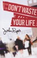 Don't Waste Your Life (ESV), Pack of 25 Tracts
