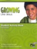 Growing Like Jesus Student Activity Book Volume: 52 Reproducible In-Class Activities and Family Devotionals
