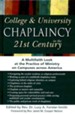 College & University Chaplaincy in the 21st Century: A Multifaith Look at the Practice of Ministry on Campuses Across America