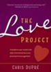 The Love Project: Transform Your World With Daily Intentional Love and Practical Encouragement - eBook