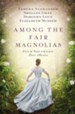 Among the Fair Magnolias: Four Southern Love Stories - eBook