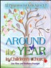 Around the Year in Children's Church: 52 Programs for Kids Ages 3-7