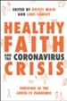 Healthy Faith and the Coronavirus Crisis: Thriving in the Covid-19 Pandemic
